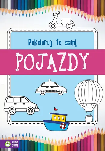 Okładka: Pokoloruj to sam! Pojazdy