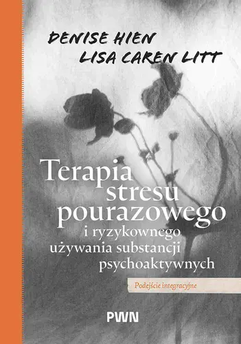 Okładka: Terapia stresu pourazowego i ryzykownego używania substancji psychoaktywnych