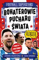 Okładka: Bohaterowie Pucharu Świata rządzą. Football superstars