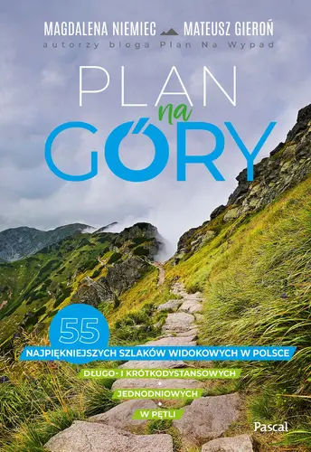 Okładka: Plan na góry. 55 najpiękniejszych szlaków widokowych