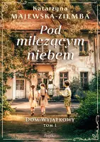 Okładka: Pod milczącym niebem. Dom wyjątkowy, tom 1