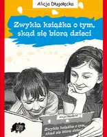 Okładka: Zwykła książka o tym, skąd się biorą dzieci