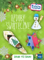 Okładka: Święta, święta! Ozdoby świąteczne. Zrób to sam
