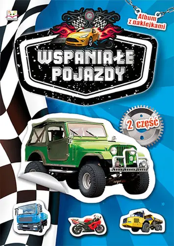 Okładka: Album z naklejkami. Wspaniałe pojazdy cz. 2