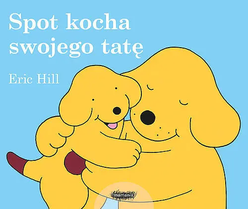 Okładka: Spot kocha swojego tatę