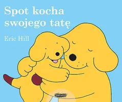 Okładka: Spot kocha swojego tatę