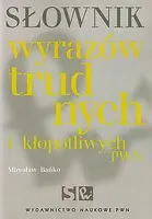 Okładka: Słownik wyrazów trudnych i kłopotliwych PWN
