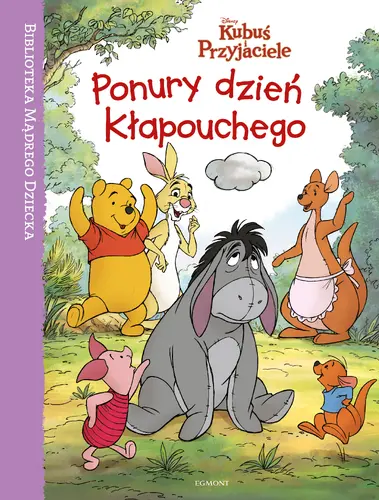 Okładka: Ponury dzień Kłapouchego. Kubuś i przyjaciele. Biblioteka Mądrego Dziecka