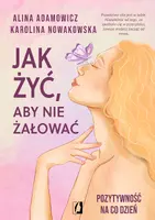 Okładka: Jak żyć, aby nie żałować
