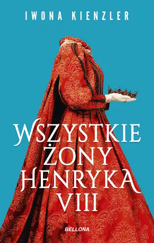 Okładka: Wszystkie żony Henryka VIII