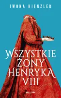 Okładka: Wszystkie żony Henryka VIII