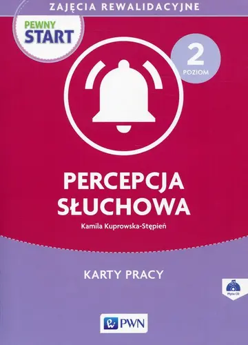 Okładka: Pewny start Zajęcia rewalidacyjne Poziom 2 Percepcja słuchowa Karty pracy z płytą CD