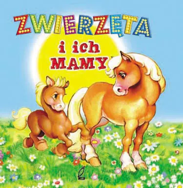 Okładka: Zwierzęta i ich mamy