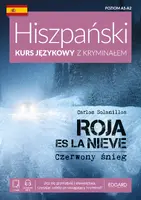 Okładka: Hiszpański Kurs językowy z kryminałem. Roja es la nieve. Czerwony śnieg
