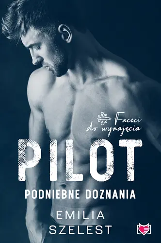 Okładka: Pilot. Podniebne doznania. Faceci do wynajęcia