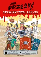Okładka: Jak przeżyć w... starożytnym Rzymie