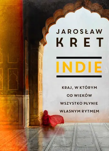 Okładka: Indie. Kraj, w którym od wieków wszystko płynie własnym rytmem