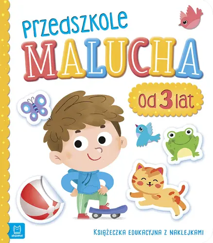 Okładka: Przedszkole malucha od 3 lat. Książeczka edukacyjna z naklejkami