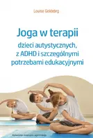 Okładka: Joga w terapii dzieci autystycznych, z ADHD i szczególnymi potrzebami edukacyjnymi