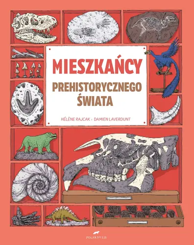 Okładka: Mieszkańcy prehistorycznego świata