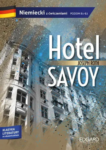 Okładka: Joseph Roth: Hotel Savoy. Adaptacja klasyki z ćwiczeniami
