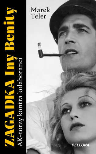 Okładka: Zagadka Iny Benity. AK-torzy kontra kolaboranci