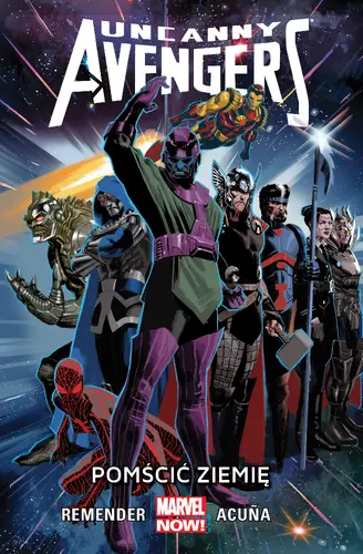 Okładka: Uncanny Avengers: Pomścić Ziemię, tom 4. Marvel Now
