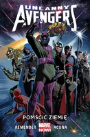 Okładka: Uncanny Avengers: Pomścić Ziemię, tom 4. Marvel Now