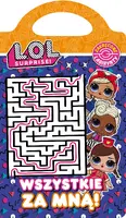 Okładka: L.O.L. Surprise! Zakręcone labirynty. Wszystkie za mną!