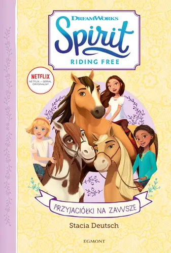 Okładka: Przyjaciółki na zawsze. Spirit Riding Free