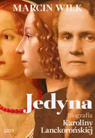 Okładka: Jedyna. Biografia Karoliny Lanckorońskiej