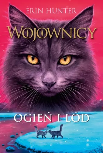 Okładka: Ogień i lód, Wojownicy, Tom II