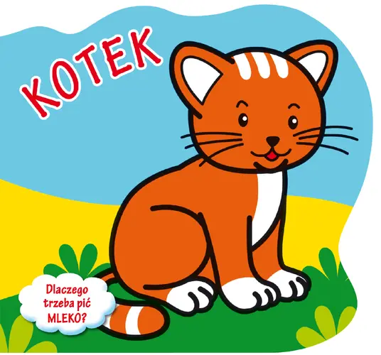 Okładka: Kotek. Dlaczego trzeba pić mleko? Wykrojnik