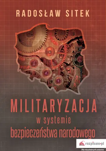 Okładka: Militaryzacja w systemie bezpieczeństwa narodowego