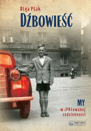 Okładka: Dźbowieść. My w sPRLowanej codzienności