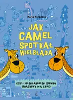 Okładka: Jak camel spotkał wielbłąda. Polsko-angielski słownik obrazkowy.