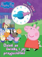 Okładka: Peppa Pig. TIK TAK. Czas na zabawę! Dzień ze świnką i jej przyjaciołmi!
