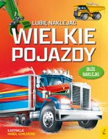 Okładka: Lubię naklejać. Wielkie pojazdy