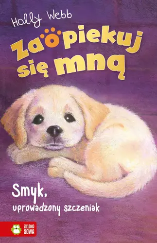 Okładka: Zaopiekuj się mną. Smyk, uprowadzony szczeniak