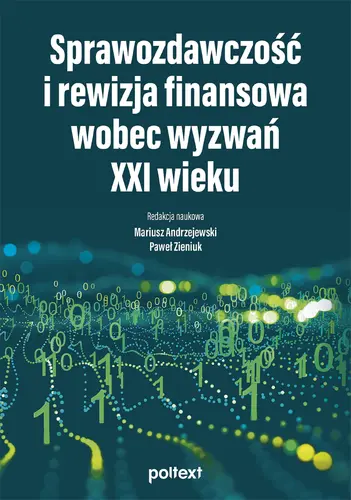 Okładka: Sprawozdawczość i rewizja finansowa wobec wyzwań XXI wieku