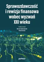 Okładka: Sprawozdawczość i rewizja finansowa wobec wyzwań XXI wieku