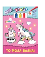 Okładka: Moje Jednorożce. Akcja Kreacja. To moja bajka