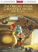 Okładka: Asteriks. Jak Obeliks wpadł do kociołka druida, kiedy był mały
