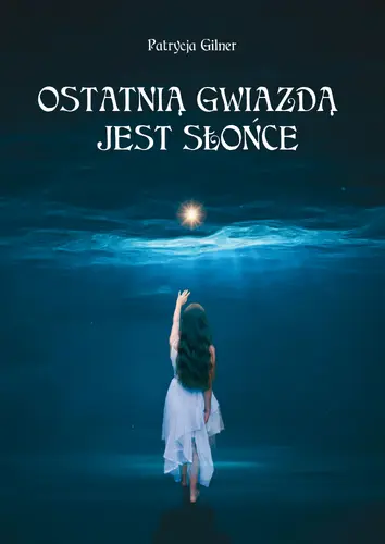 Okładka: Ostatnią gwiazdą jest Słońce
