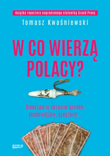 Okładka: W co wierzą Polacy? Śledztwo w sprawie wróżek, jasnowidzów, szeptuch...
