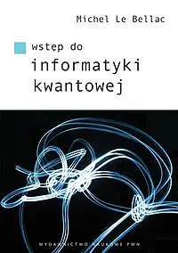 Okładka: Wstęp do informatyki kwantowej.