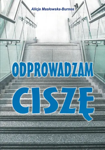 Okładka: Odprowadzam ciszę