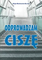 Okładka: Odprowadzam ciszę