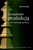 Okładka: Zarządzanie produkcją. Produkt, technologia, organizacja
