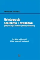Okładka: Reintegracja społeczna i zawodowa podopiecznych systemu pomocy społecznej